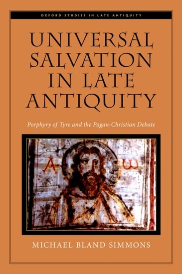 Universal Salvation in Late Antiquity: Porphyry of Tyre and the Pagan-Christian Debate main product photo