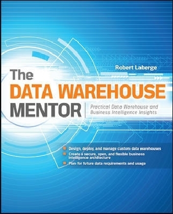 Data Warehouse Mentor: Practical Data Warehouse and Business Intelligence Insights main product photo