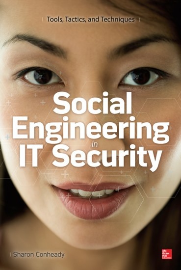 Social Engineering in IT Security: Tools, Tactics, and Techniques main product photo