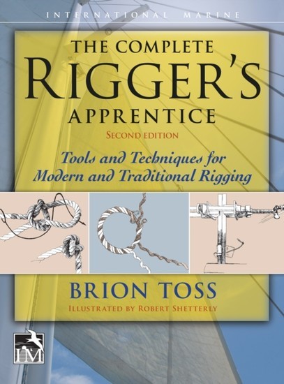 Complete Rigger's Apprentice: Tools and Techniques for Modern and Traditional Rigging main product photo