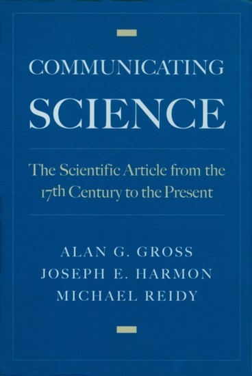 Communicating Science: The Scientific Article from the 17th Century to the Present main product photo