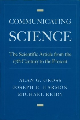 Communicating Science: The Scientific Article from the 17th Century to the Present