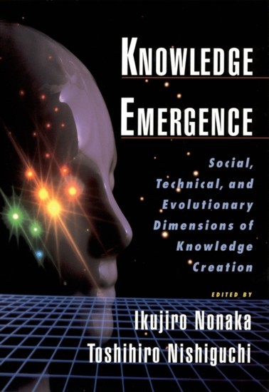Knowledge Emergence: Social, Technical, and Evolutionary Dimensions of Knowledge Creation main product photo