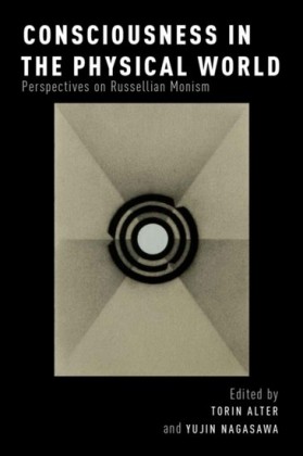 Consciousness in the Physical World: Perspectives on Russellian Monism