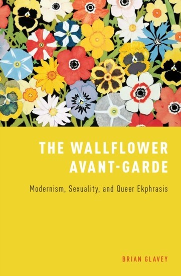 Wallflower Avant-Garde: Modernism, Sexuality, and Queer Ekphrasis main product photo