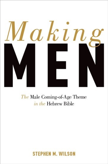 Making Men: The Male Coming-of-Age Theme in the Hebrew Bible main product photo