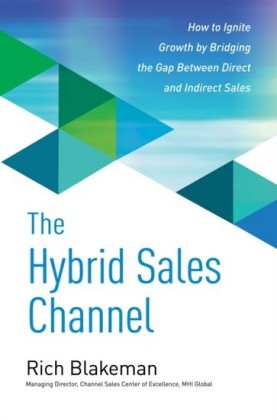 Hybrid Sales Channel: How to Ignite Growth by Bridging the Gap Between Direct and Indirect Sales