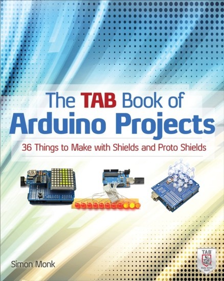 TAB Book of Arduino Projects: 36 Things to Make with Shields and Proto Shields main product photo
