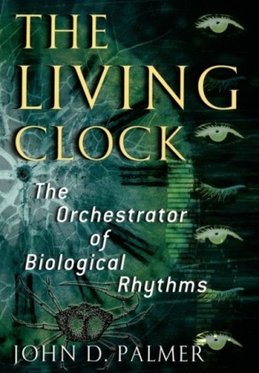 Living Clock: The Orchestrator of Biological Rhythms