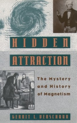 Hidden Attraction: The History and Mystery of Magnetism