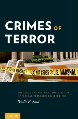 Crimes of Terror: The Legal and Political Implications of Federal Terrorism Prosecutions