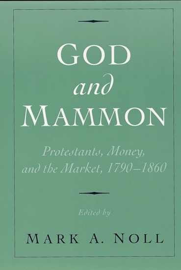 God and Mammon: Protestants, Money, and the Market, 1790-1860 main product photo