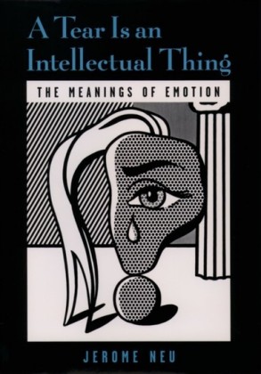 Tear Is an Intellectual Thing: The Meanings of Emotion