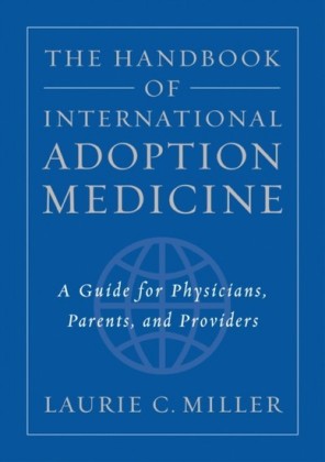 Handbook of International Adoption Medicine: A Guide for Physicians, Parents, and Providers
