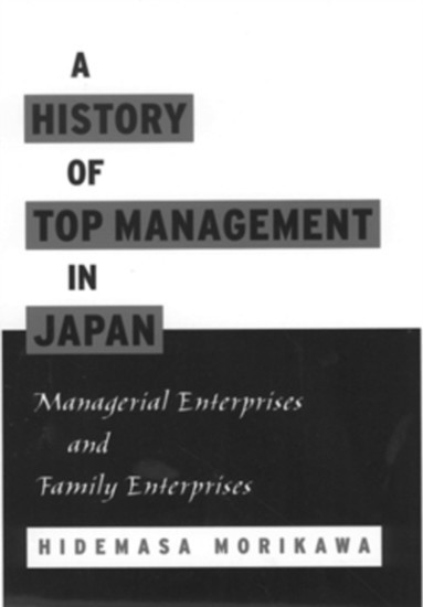 History of Top Management in Japan: Managerial Enterprises and Family Enterprises main product photo