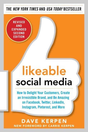 Likeable Social Media, Revised and Expanded: How to Delight Your Customers, Create an Irresistible Brand, and Be Amazing on Facebook, Twitter, LinkedIn, main product photo