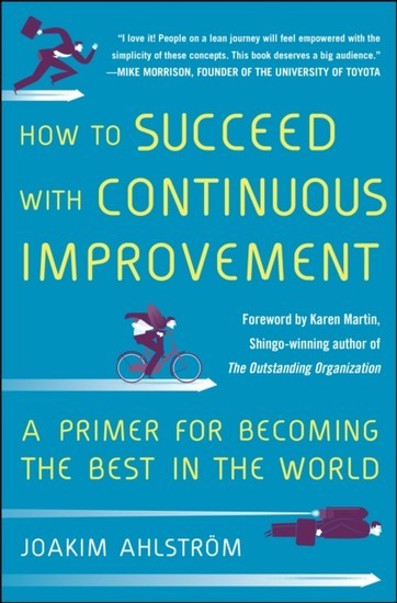 How to Succeed with Continuous Improvement: A Primer for Becoming the Best in the World main product photo