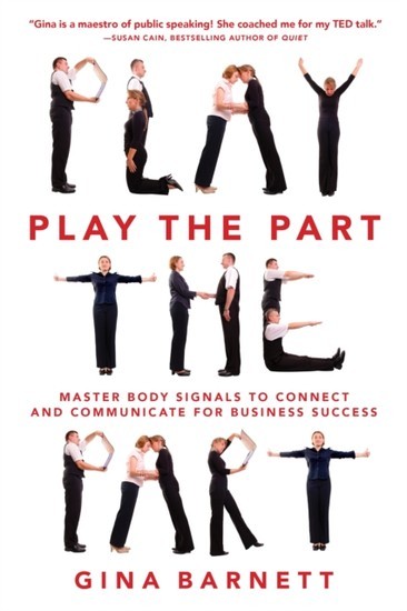Play the Part: Master Body Signals to Connect and Communicate for Business Success main product photo