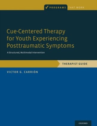 Cue-Centered Therapy for Youth Experiencing Posttraumatic Symptoms: A Structured Multi-Modal Intervention, Therapist Guide
