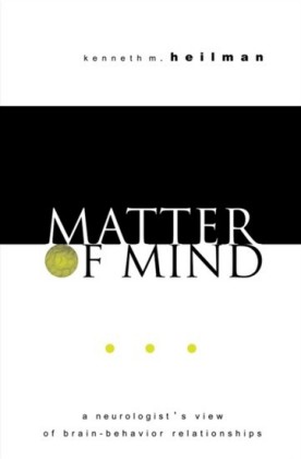 Matter of Mind: A Neurologists View of Brain-Behavior Relationships