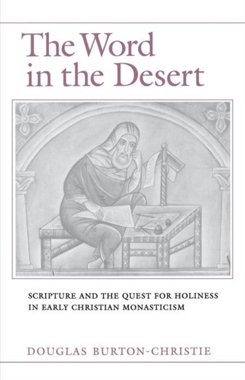 Word in the Desert: Scripture and the Quest for Holiness in Early Christian Monasticism main product photo