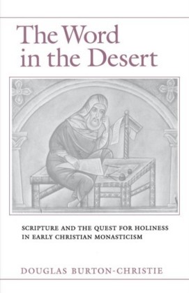 Word in the Desert: Scripture and the Quest for Holiness in Early Christian Monasticism