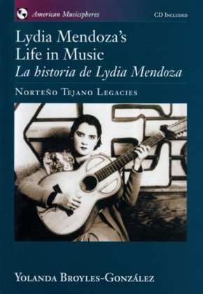 Lydia Mendoza's Life in Music / La Historia de Lydia Mendoza: Norteno Tejano Legacies includes audio CD