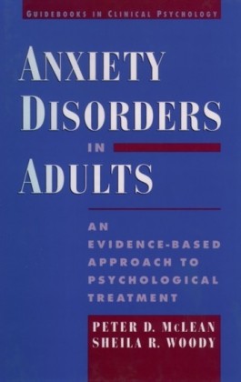 Anxiety Disorders in Adults: An Evidence-Based Approach to Psychological Treatment