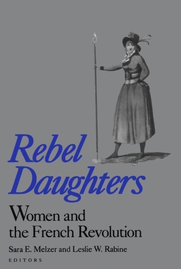 Rebel Daughters: Women and the French Revolution main product photo