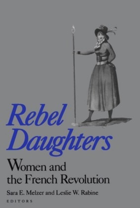 Rebel Daughters: Women and the French Revolution