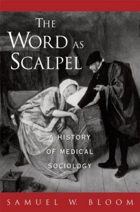 Word As Scalpel: A History of Medical Sociology