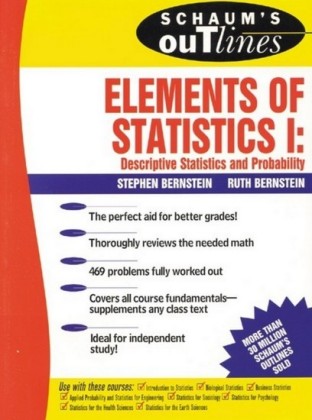 Schaum's Outline of Elements of Statistics I: Descriptive Statistics and Probability