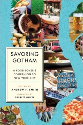 Savoring Gotham: A Food Lovers Companion to New York City