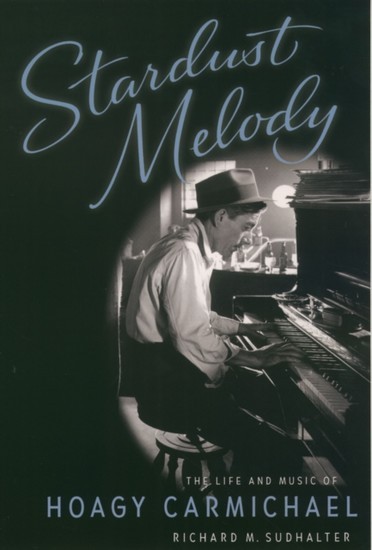 Stardust Melody: The Life and Music of Hoagy Carmichael main product photo