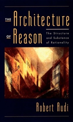 Architecture of Reason: The Structure and Substance of Rationality