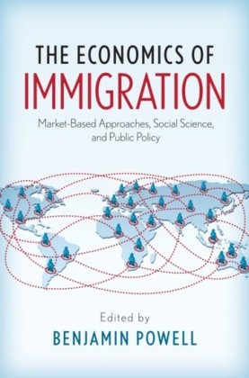 Economics of Immigration: Market-Based Approaches, Social Science, and Public Policy