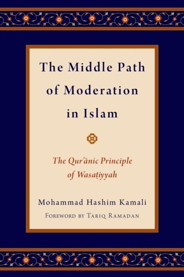 Middle Path of Moderation in Islam: The Quranic Principle of Wasatiyyah main product photo