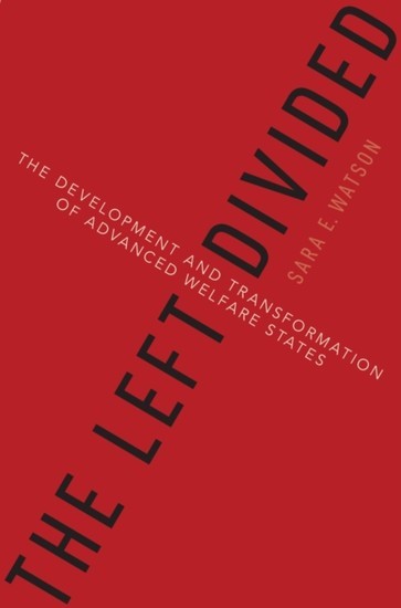 Left Divided: The Development and Transformation of Advanced Welfare States main product photo