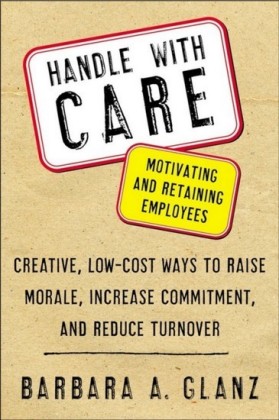 Handle With CARE: Motivating and Retaining Employees