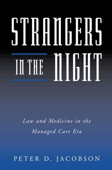 Strangers in the Night: Law and Medicine in the Managed Care Era main product photo