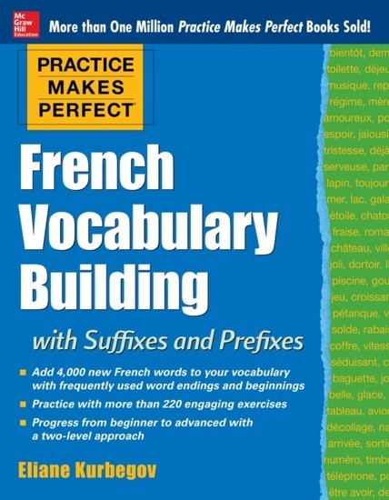 Practice Makes Perfect: French Vocabulary Building with Prefixes and Suffixes main product photo