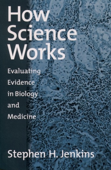 How Science Works: Evaluating Evidence in Biology and Medicine main product photo