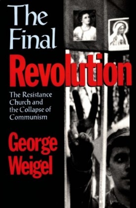 Final Revolution: The Resistance Church and the Collapse of Communism