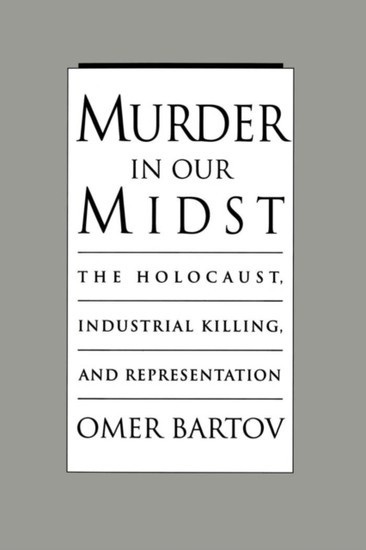 Murder in Our Midst: The Holocaust, Industrial Killing, and Representation main product photo