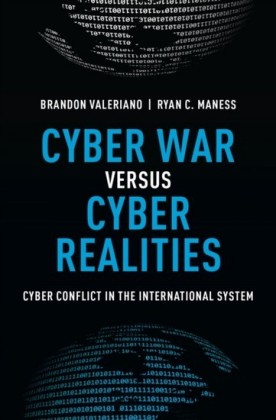 Cyber War versus Cyber Realities: Cyber Conflict in the International System