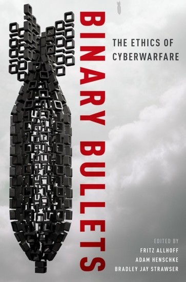 Binary Bullets: The Ethics of Cyberwarfare main product photo