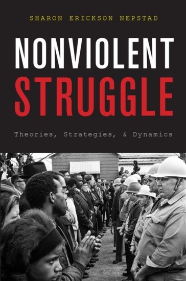 Nonviolent Struggle: Theories, Strategies, and Dynamics main product photo