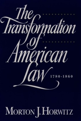 Transformation of American Law, 1870-1960: The Crisis of Legal Orthodoxy