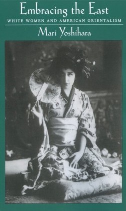 Embracing the East: White Women and American Orientalism
