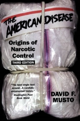 American Disease: Origins of Narcotic Control